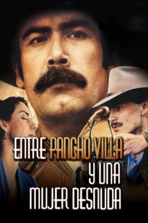 Entre Pancho Villa y una mujer desnuda (1996) poster
