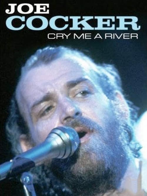 Joe Cocker - Cry Me a River (2008) poster