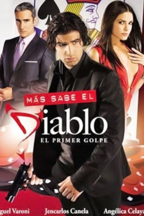 Más Sabe el Diablo: El Primer Golpe (2010) poster