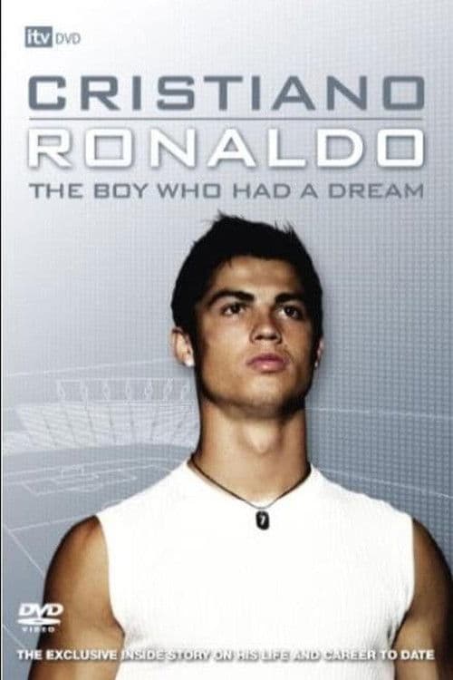 Cristiano Ronaldo: The Boy Who Had a Dream (2007) poster