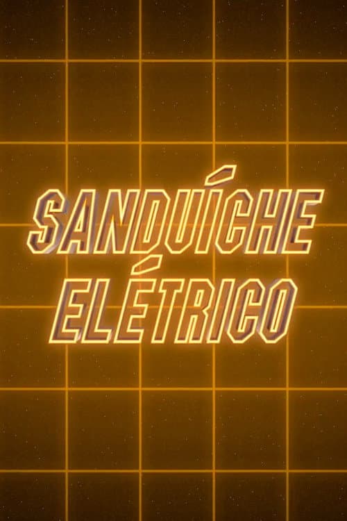 Sanduíche Elétrico (2017) poster