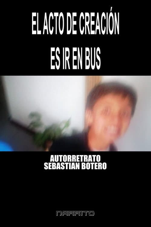 Autorretrato - El Acto de Creación es Ir En BUS (2026) poster