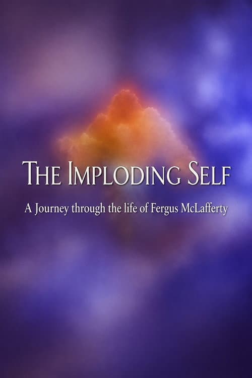 The Imploding Self: A Journey Through the Life of Fergus McLafferty (1995) poster
