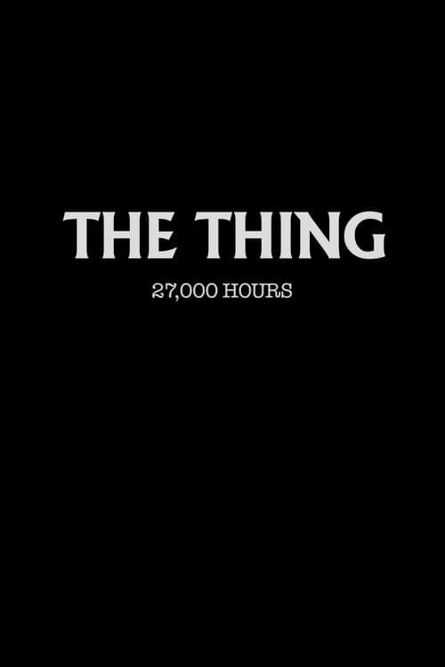 The Thing: 27,000 Hours (2011) poster