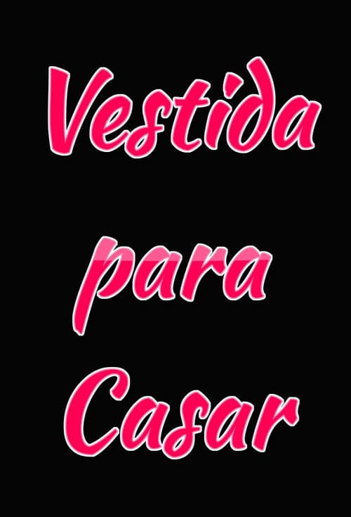 Vestida Para Casar (2012) poster