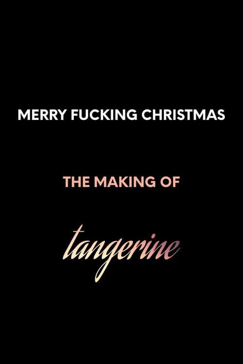 Merry F*cking Christmas: The Making of Tangerine (2022) poster