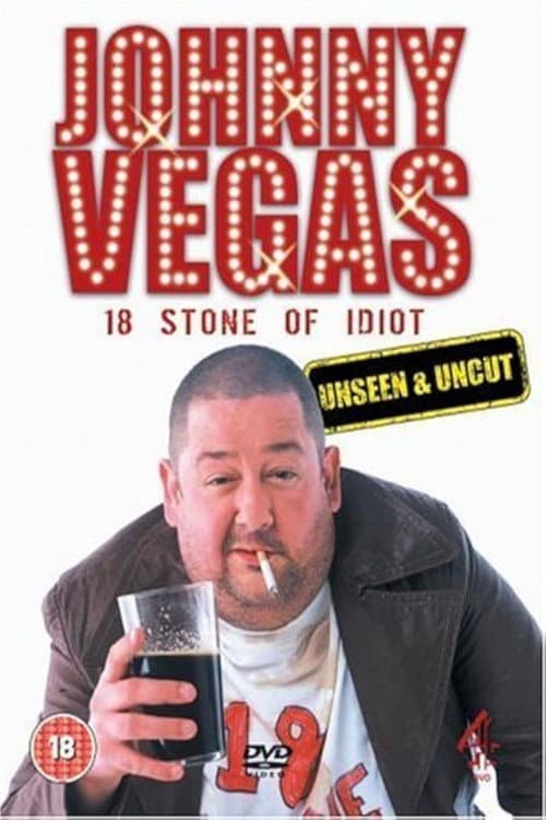 Johnny Vegas: 18 Stone of Idiot - Unseen and Uncut (2005) poster
