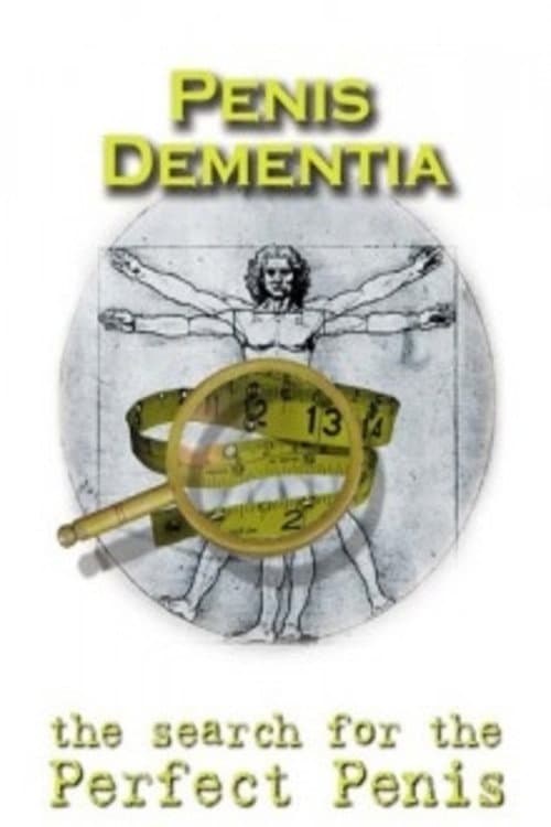 Penis Dementia: The Search for the Perfect Penis (2005) poster