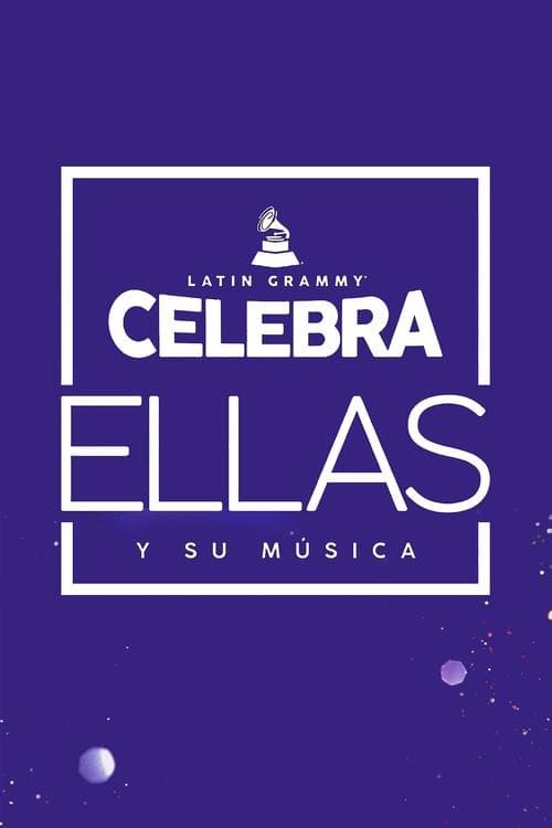 Latin GRAMMY Celebra: Ellas y Su Música (2021) poster