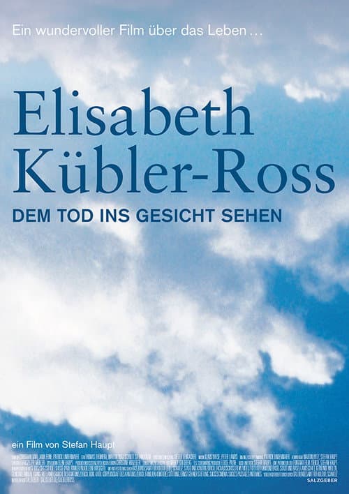Elisabeth Kübler-Ross - Dem Tod ins Gesicht sehen (2003) poster