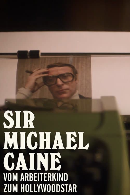Sir Michael Caine – Vom Arbeiterkind zum Hollywoodstar (2023) poster