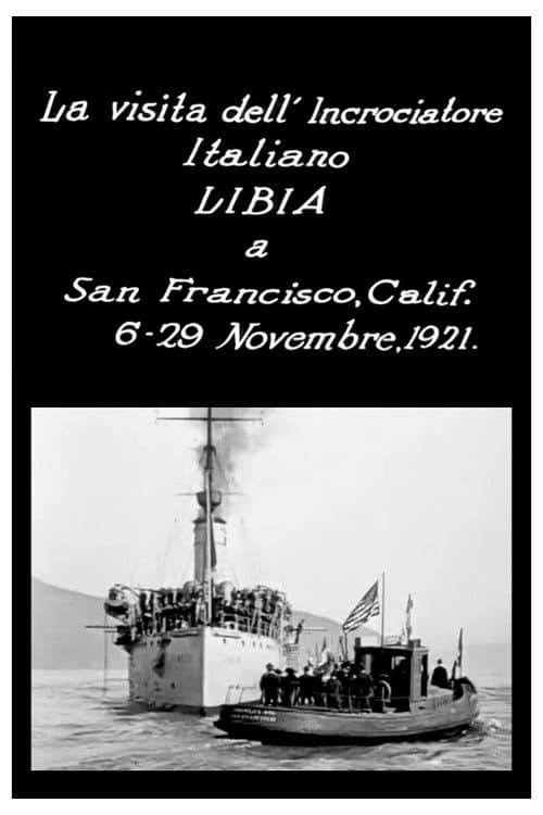 La visita dell'incrociatore italiano Libia a San Francisco, Calif., 6-29 novembre 1921 (1921) poster