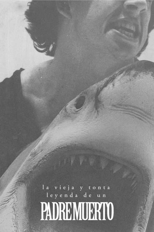 La vieja y tonta leyenda de un padre muerto (2024) poster