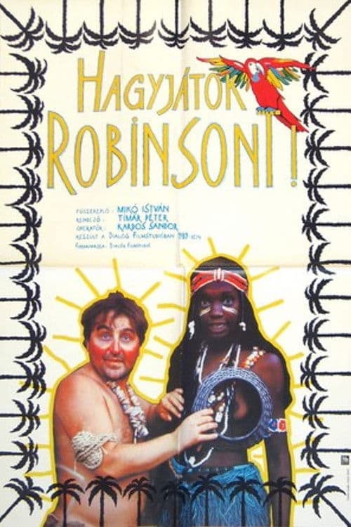 Hagyjátok Robinsont! (1990) poster