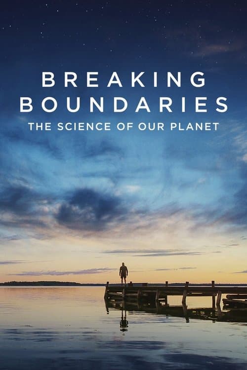 Breaking Boundaries: The Science Of Our Planet (2021) poster