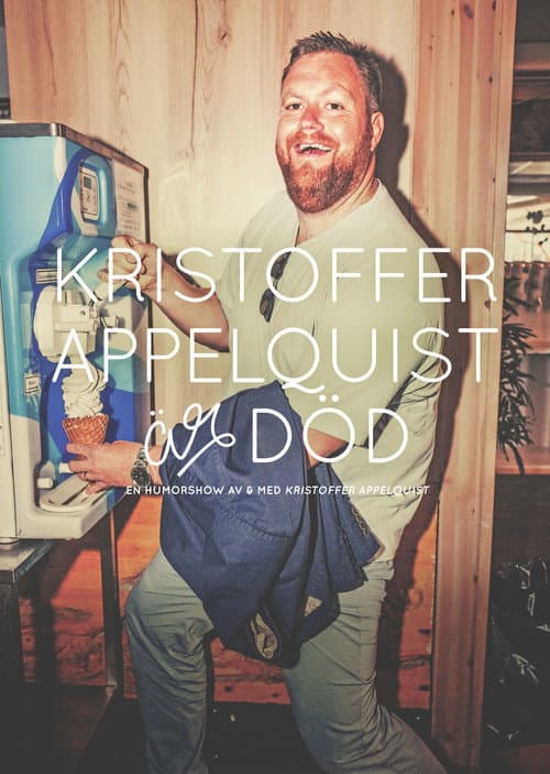 Kristoffer Appelquist är död (2017) poster