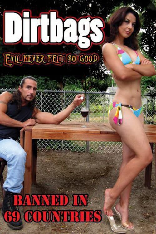 Dirtbags: Evil Never Felt So Good (2009) poster