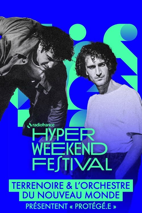 Terrenoire & l’Orchestre du Nouveau Monde présentent "Protégé.e" - Hyper Weekend Festival 2025 (2025) poster