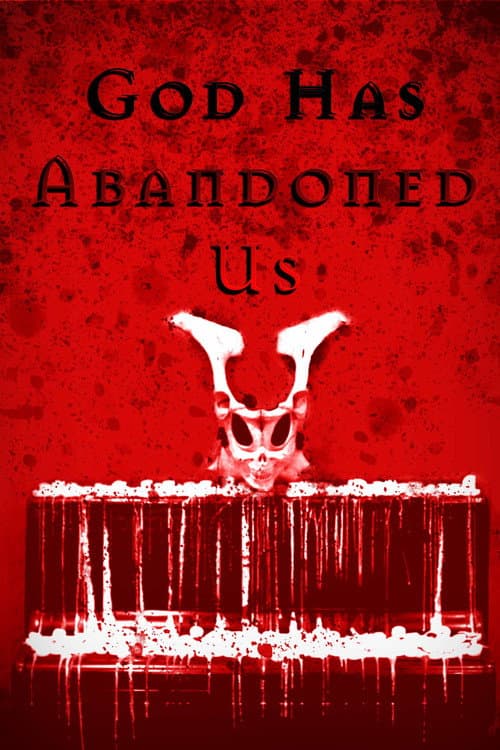 GOD HAS ABANDONED US (And the Devil is Here) (2024) poster