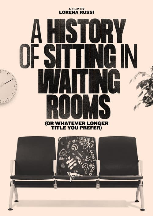 A History of Sitting in Waiting Rooms (or Whatever Longer Title You Prefer) (2023) poster