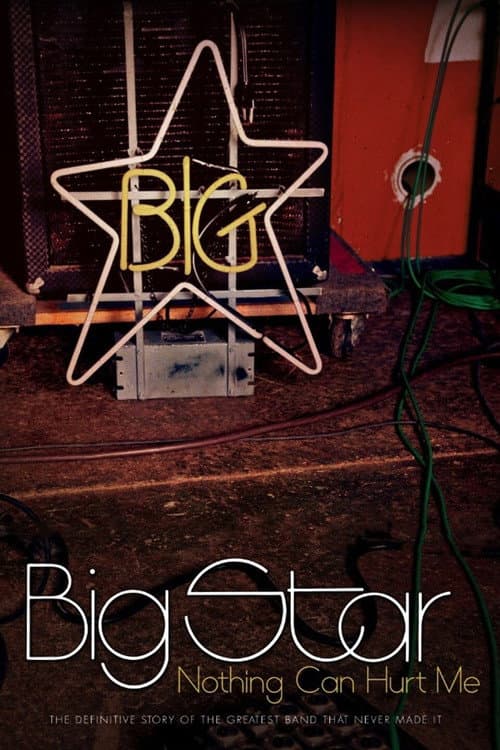 Big Star: Nothing Can Hurt Me (2013) poster