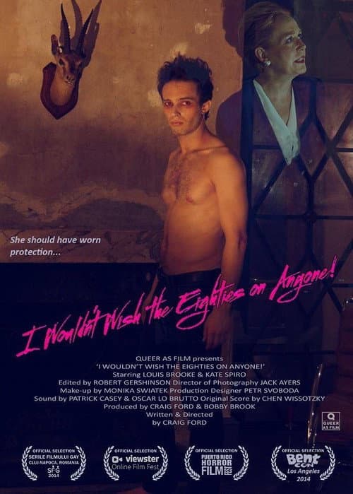 I Wouldn't Wish the Eighties on Anyone! (2013) poster