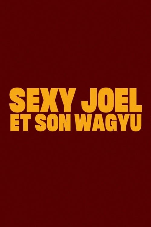 Sexy Joel et son wagyu (2023) poster