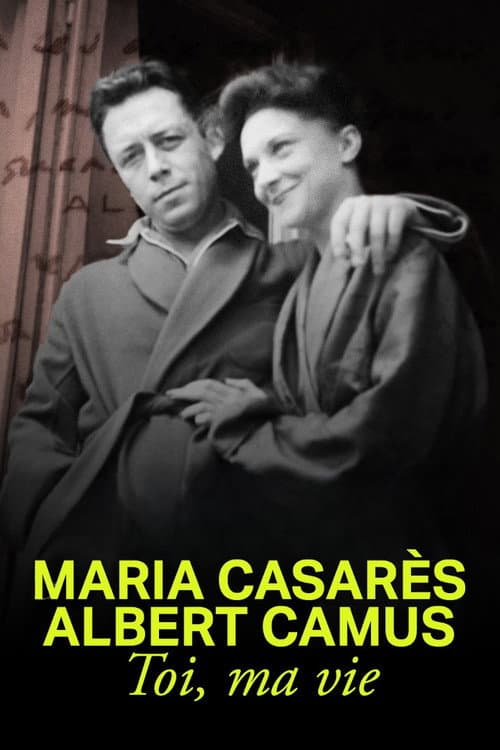 Maria Casarès et Albert Camus, toi, ma vie (2022) poster