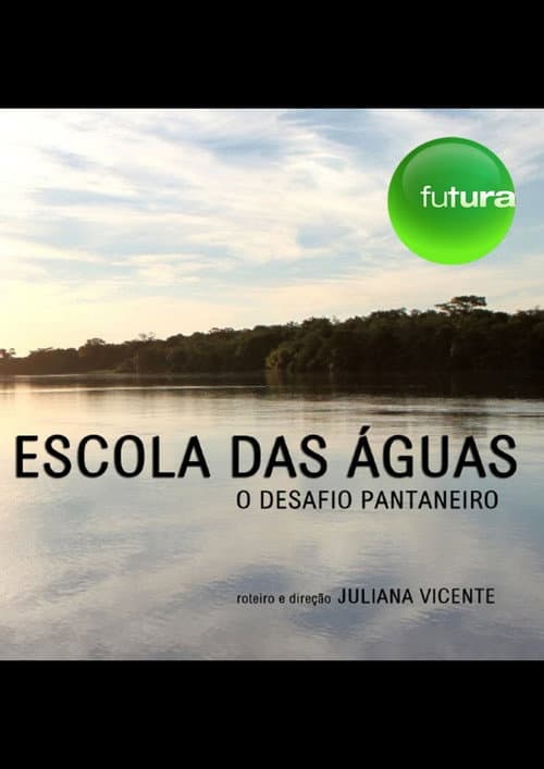 Escola das águas: o desafio pantaneiro (2014) poster
