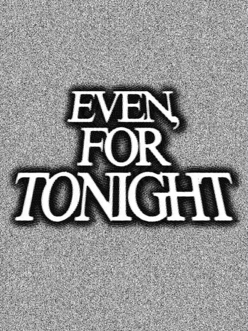 Even, For Tonight (2026) poster