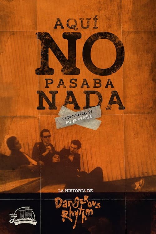 Aquí no pasaba nada: La historia de Dangerous Rhythm (2020) poster