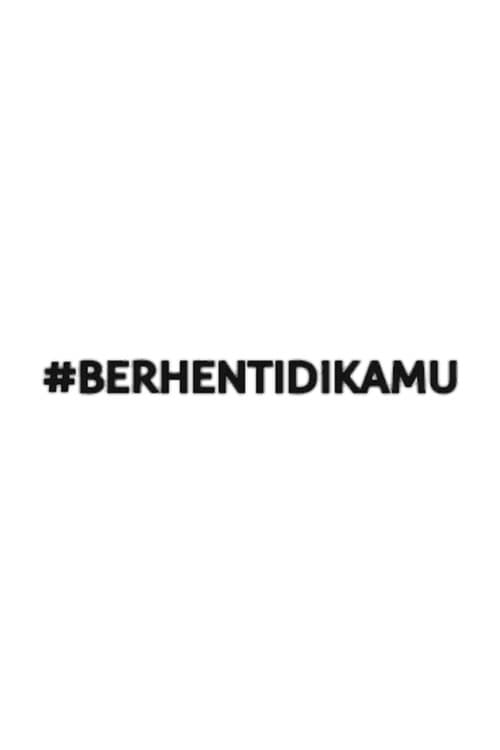 #BerhentiDiKamu (2021) poster