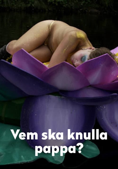 Vem ska knulla pappa? (2017) poster