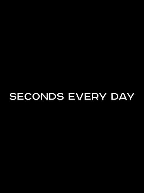 Seconds Every Day (2024) poster