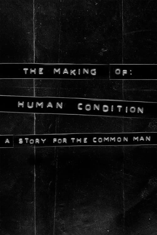 The Making of Human Condition: A Story for the Common Man (2024) poster