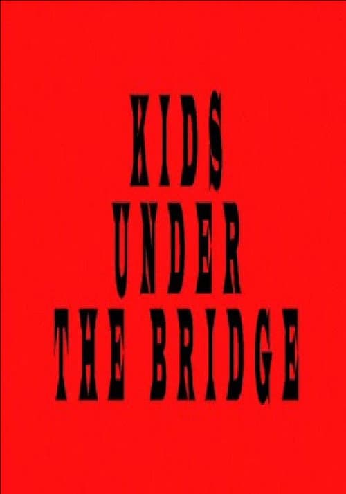 Kids Under the Bridge (2010) poster