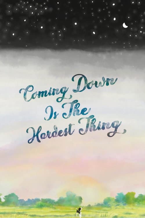 Coming Down Is The Hardest Thing (2024) poster