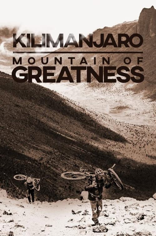 Kilimanjaro: Mountain of Greatness (2018) poster
