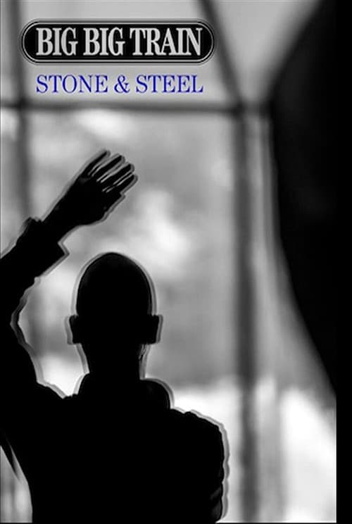 Big Big Train - Stone & Steel (2016) poster