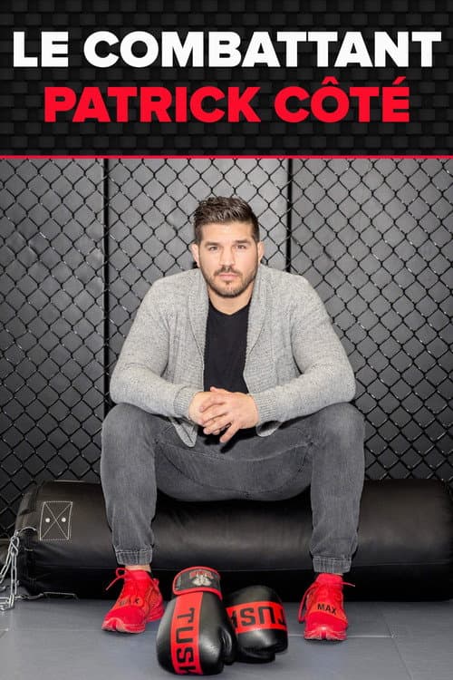 Le combattant : Patrick Côté (2019) poster
