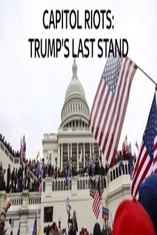 Capitol Riots Trump's Last stand (2021) poster