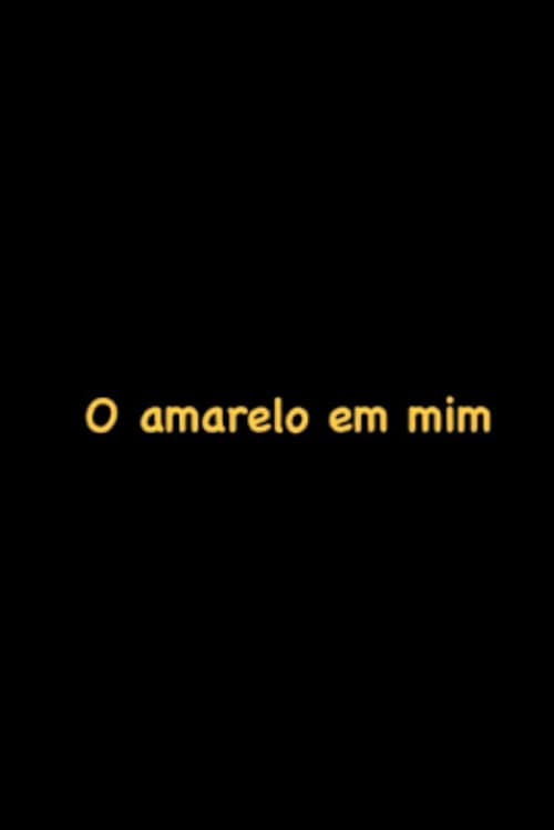 O Amarelo em mim (2025) poster