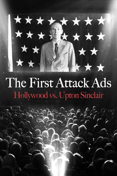 The First Attack Ads: Hollywood vs. Upton Sinclair (2022) poster