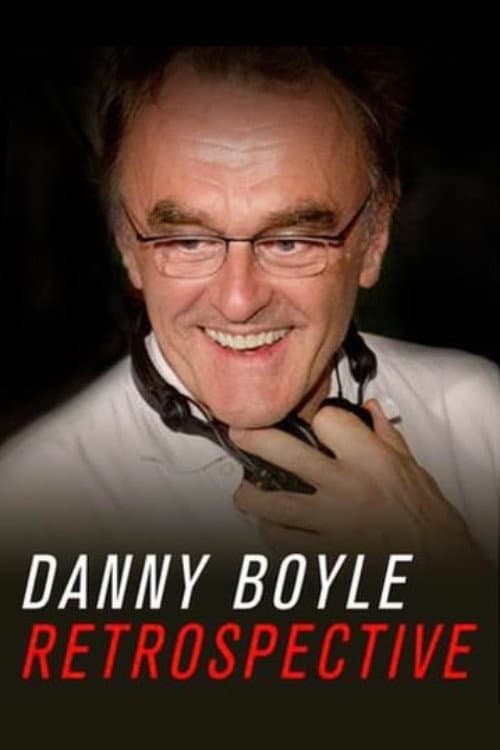 Danny Boyle: Retrospective (2013) poster