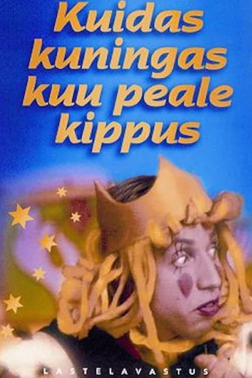 Kuidas kuningas kuu peale kippus (2024) poster