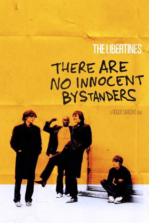 The Libertines: There Are No Innocent Bystanders (2011) poster