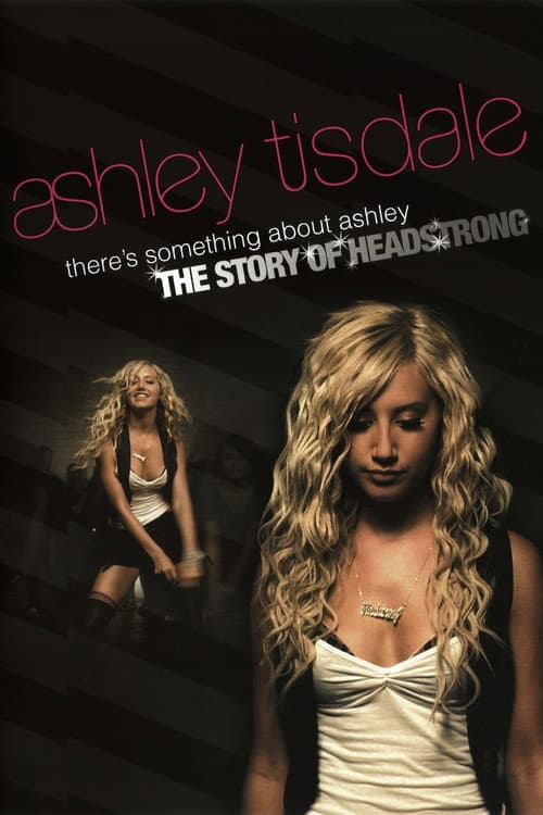 There's Something About Ashley: The Story of Headstrong (2007) poster