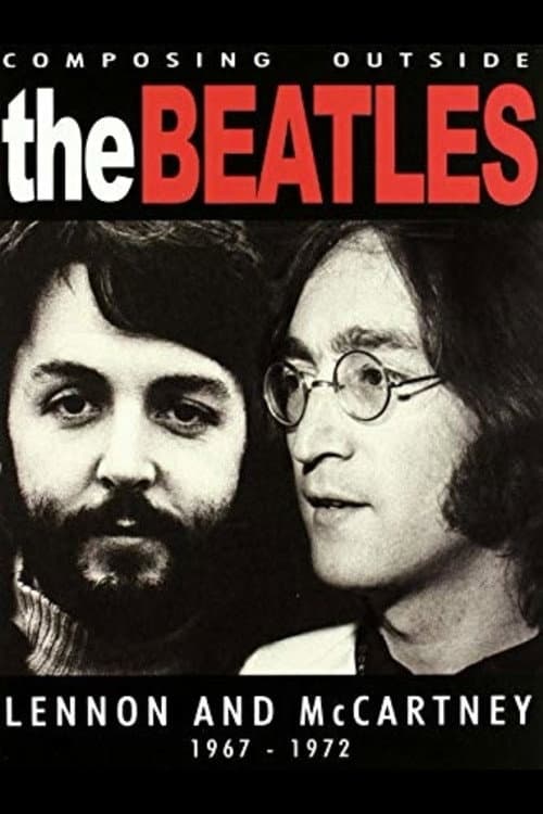 The Beatles - Composing Outside The Beatles: Lennon & McCartney 1967-1972 (2009) poster
