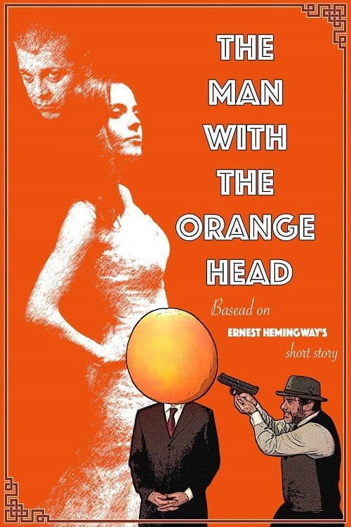 O Homem da Cabeça de Laranja (2017) poster