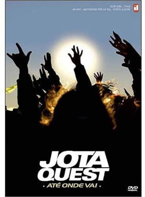 Jota Quest - Até Onde Vai (2005) poster